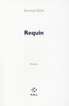 Couverture du livre « Requin » de Bertrand Belin aux éditions P.o.l