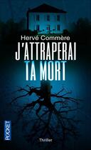 Couverture du livre « J'attraperai ta mort » de Hervé Commère aux éditions 12-21