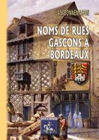 Couverture du livre « Noms de rues gascons à Bordeaux » de Jean Bonnemason aux éditions Editions Des Regionalismes