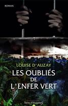 Couverture du livre « Les oubliés de l'enfer vert » de Louise D' Auzey aux éditions City