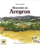 Couverture du livre « Rencontre en aveyron » de Nicole De Bertier aux éditions Equinoxe