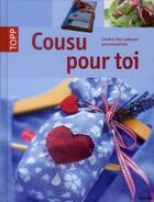 Couverture du livre « Cousu pour toi ; coudre des cadeaux personnalisés » de  aux éditions Editions Carpentier