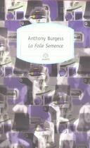 Couverture du livre « La folle semence » de Anthony Burgess aux éditions Motifs