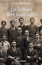 Couverture du livre « Le temps des soutanes » de Louis Pouliquen aux éditions Coop Breizh