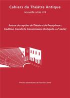 Couverture du livre « Cahiers du theatre antique n 4 - cahiers du gita nouvelle serie 22. autour des mythes de thesee et » de Noel M Lafont Agnes aux éditions Pu De Franche Comte