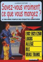 Couverture du livre « Savez-vous vraiment ce que vous mangez ? » de Laurence Wittner aux éditions Leduc