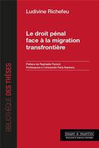 Couverture du livre « Le droit pénal face à la migration transfrontalière » de Richefeu Ludivine aux éditions Mare & Martin