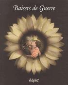 Couverture du livre « Baisers de guerre ; cartes postales de baisers éditées en 14-18 » de Michel Christolhomme aux éditions Delpire