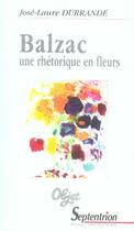Couverture du livre « Balzac, une rhétorique en fleurs » de Jose-Laure Durrande aux éditions Pu Du Septentrion