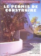 Couverture du livre « Permis de construire - certificat d'urbanisme, de conformite, permis de demolir, taxes » de Michel Matana aux éditions Alternatives