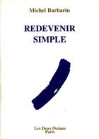 Couverture du livre « Redevenir simple » de Michel Barbarin aux éditions Les Deux Oceans