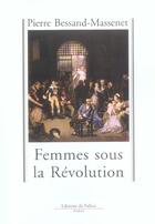 Couverture du livre « Femmes sous la revolution » de Bessand-Massenet-P aux éditions Fallois