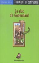 Couverture du livre « Le Duc De Godendard » de Johanne Mercier aux éditions Heritage - Dominique Et Compagnie