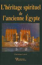 Couverture du livre « L'héritage spirituelle de l'ancienne égypte » de Christian Larre aux éditions Diffusion Rosicrucienne