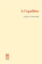 Couverture du livre « À l'équilibre » de Judith Chavanne aux éditions Bois D'orion