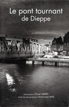 Couverture du livre « Le pont tournant de Dieppe » de Olivier Meriel et Dominique Mas aux éditions Cahiers Du Temps