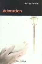 Couverture du livre « Adoration » de Darcey Steinke aux éditions Max Milo