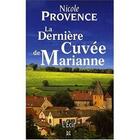 Couverture du livre « La dernière cuvée de Marianne » de Nicole Provence aux éditions Ecir
