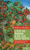 Couverture du livre « L'été où maman a eu les yeux verts » de Tatiana Tibuleac aux éditions Syrtes