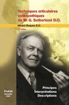 Couverture du livre « Techniques articulaires ostéopathiques de W.G. Sutherland D.O. ; principes, interprétations, descriptions » de Michel Roques aux éditions La Tarente