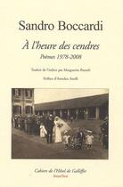 Couverture du livre « À l'heure des cendres ; poèmes, 1978-2008 » de Sandro Boccardi aux éditions Iicp