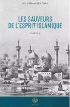 Couverture du livre « Les sauveurs de l'esprit islamique t.2 » de Ali-Abou-Al-Hassan Nadwi aux éditions Turath