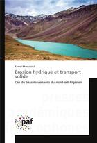 Couverture du livre « Erosion hydrique et transport solide » de Khanchoul-K aux éditions Presses Academiques Francophones