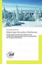 Couverture du livre « Degivrage des pales d'eoliennes - etude experimentale de l'utilisation des revetements glaciophobes » de Adomou M C. aux éditions Presses Academiques Francophones