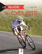 Couverture du livre « Le guide ; du cycliste » de Xavier Chauvin et Bernard Canonne aux éditions Etai