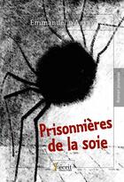 Couverture du livre « Prisonnieres de la soie » de Daffry Emmanuel aux éditions 7 Ecrit