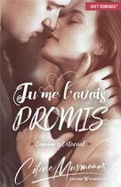 Couverture du livre « Tu me l'avais promis... l'amour est éternel » de Celine Musmeaux aux éditions Nymphalis