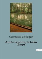 Couverture du livre « Après la pluie, le beau temps » de De Segur aux éditions Culturea