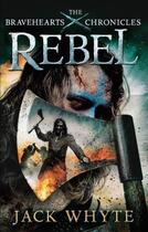 Couverture du livre « Rebel » de Jack Whyte aux éditions Little Brown Book Group Digital