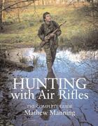 Couverture du livre « Hunting with Air Rifles » de Manning Matthew aux éditions Mcnidder And Grace Limited Digital