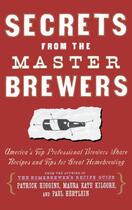 Couverture du livre « Secrets from the Master Brewers » de Higgins Patrick aux éditions Touchstone