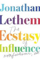 Couverture du livre « The Ecstasy of Influence » de Jonathan Lethem aux éditions Random House Digital