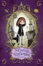 Couverture du livre « The Courage of Cat Campbell » de Lowe Natasha aux éditions Paula Wiseman Books