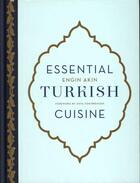 Couverture du livre « ESSENTIAL TURKISH CUISINE » de Engin Akin aux éditions Abrams