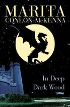 Couverture du livre « In Deep Dark Wood » de Conlon-Mckenna Marita aux éditions The O'brien Press Digital