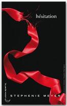 Couverture du livre « Twilight Tome 3 : hésitation » de Stephenie Meyer aux éditions Hachette Black Moon