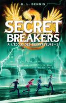 Couverture du livre « Secret breakers, à l'école des décrypteurs t.3 ; les chevaliers de Neustrie » de H. L. Dennis aux éditions Hachette Romans