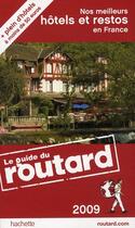 Couverture du livre « Guide Du Routard ; Nos Meilleurs Hôtels Et Restos En France (Edition 2009) » de  aux éditions Hachette Tourisme