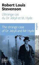 Couverture du livre « L'étrange cas du Dr Jekyll et de Mr Hyde / the strange case of Dr Jekyll and Mr Hyde » de Robert Louis Stevenson aux éditions Folio