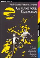 Couverture du livre « Callaghan - t02 - ca plane pour callaghan » de Gadriel/Sergent aux éditions Gallimard-jeunesse