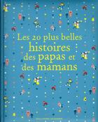 Couverture du livre « Les 20 plus belles histoires des papas et des mamans » de  aux éditions Gallimard-jeunesse