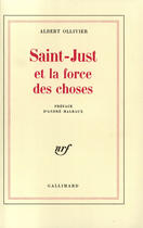 Couverture du livre « Saint Just Ou La Force Des Choses » de Ollivier A aux éditions Gallimard