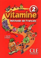 Couverture du livre « Vitamine 2 eleve - de francais » de Carmen Martin et Dolorès Pastor aux éditions Cle International