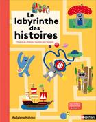 Couverture du livre « Le labyrinthe des histoires » de Madalena Matoso aux éditions Nathan