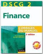 Couverture du livre « DSCG 2 ; finance ; corrigés du manuel (2e édition) » de Pascal Barneto et Georges Gregorio aux éditions Dunod