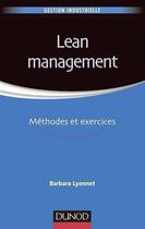 Couverture du livre « Lean management ; méthodes et exercices » de Barbara Lyonnet aux éditions Dunod